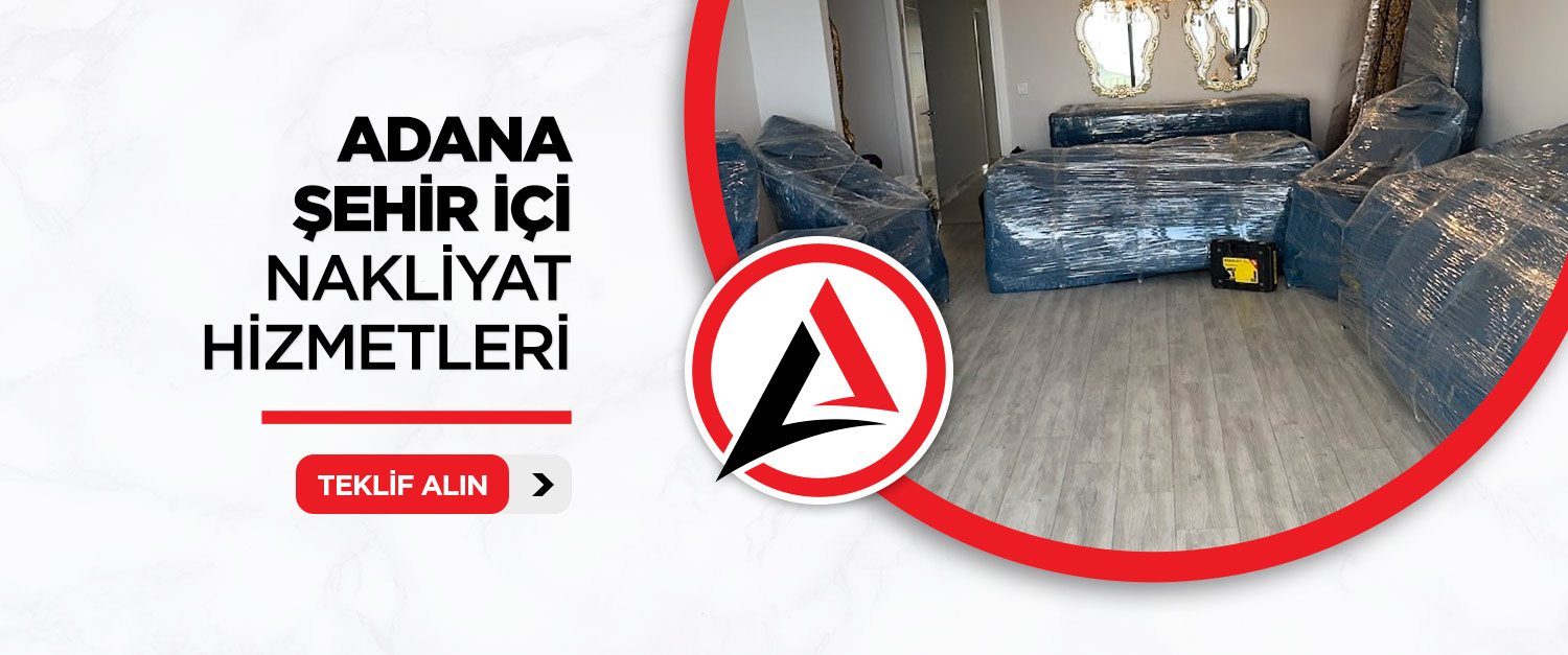 Adana  Şehir İçi Evden Eve Nakliyat İşleri